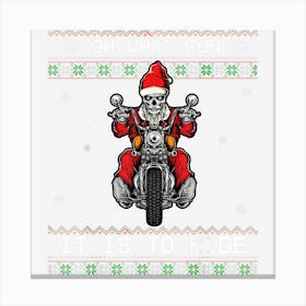 Oh What Fun It Is To Ride Christmas Ugly Motorcycle Gifts Canvas Print