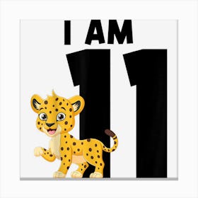 I Am 11 Tiger Eleventh Birthday Canvas Print