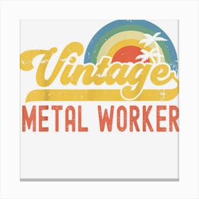 Metal Worker Vintage Sunset Profession Retro Job Title 1 Canvas Print