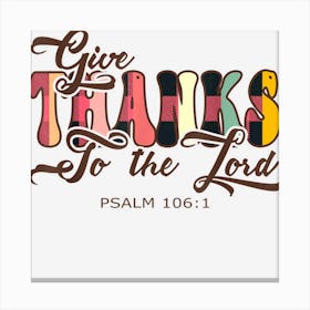 Give Thanks To The Lord Groovy Leopard Thanksgiving Thankful Canvas Print