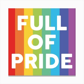 Full of Pride Rainbow LGBT Canvas Print