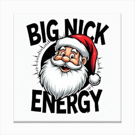 Big Nick Energy Canvas Print