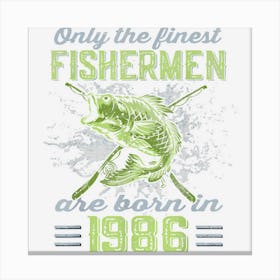 Finest Fishermen Born 1986 Largemouth Bass 36th Birthday Canvas Print