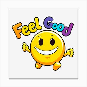 Feel Good Canvas Print