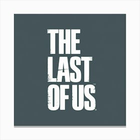 Last Of Us 1 Canvas Print