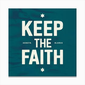 Keep The Faith 5 Canvas Print