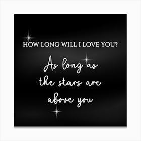 How Long Will I Love You III Canvas Print