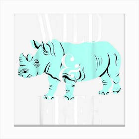 Wild And Free Rhino Lover Attitude Southern Sacred Safari Canvas Print