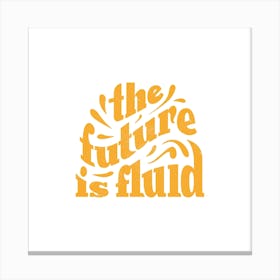 The Future Is Fluid In Gold Square Canvas Print