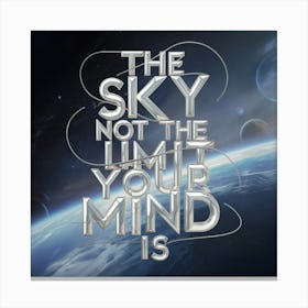 Sky Not The Limit Your Mind Is Canvas Print