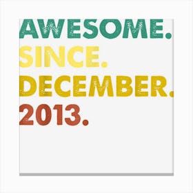 9 Years Old Gifts Awesome Since December 2013 9th Birthday 1 Canvas Print