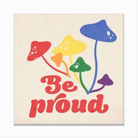 Be Proud Square Canvas Print