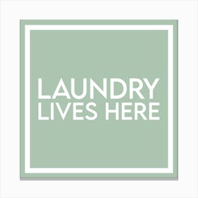 Laundry Lives Here Green Square Canvas Print