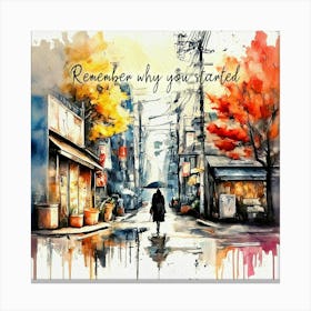 Motivational Watercolor Painting,Remember Why You Started Canvas Print