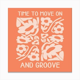 Time To Move On And Groove Canvas Print