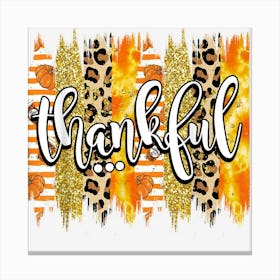 Thankful Funny Leopard Fall Vibes Happy Thanksgiving Canvas Print