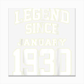 Birthday Legend 1930 January 93rd Birthday 93 Years Old Canvas Print