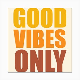 Good Vibes Only Sunshine Square Canvas Print