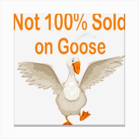 Limited Edition Not 100 Sold On Goose Funny Women Men Goose 64 Canvas Print