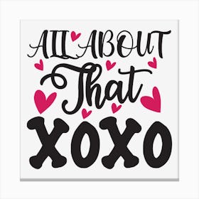 All About That Xoxo Canvas Print
