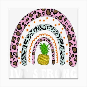 Ivf Mom Transfer Day Rainbow Pineapple Ivf Strong Fertility Canvas Print