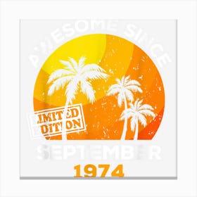 Awesome Since September 1974 Retro Men & Women Birthday Canvas Print