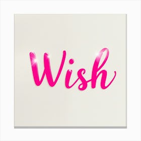 Wish word in pink color and some lights Canvas Print