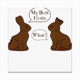 My Butt Hurts What Funny Easter Bunny Canvas Print