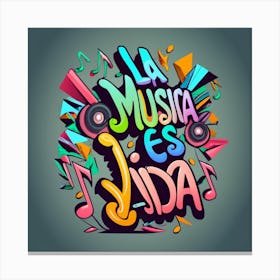 La Musica Es Vida 3 Canvas Print