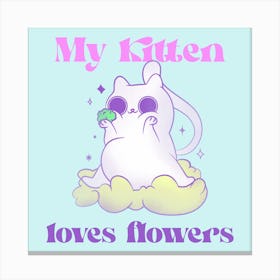 My Kitten Loves Flowers - Themed Design Maker With A Pastel Color Palette Illustrated Kitten - cat, cats, kitty, kitten, cute Canvas Print