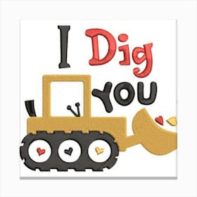 Dig You Canvas Print