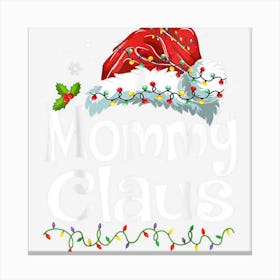 Mommy Claus Family Matching Pajamas Christmas Holiday Party Canvas Print