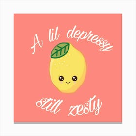 Lil depressy still zesty Canvas Print