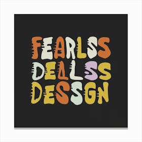 Fearless Deals Design Canvas Print