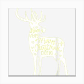 Have A Very Merry Christmas Deer! Christmas Reindeer Canvas Print