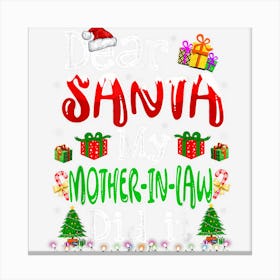 Family Funny Dear Santa My Mother In Law Did It Christmas Pj Canvas Print