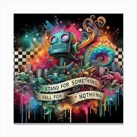 Stand For Something Fall For Nothing 5 Canvas Print