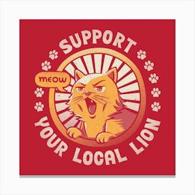 Support Your Local Lion Square Canvas Print
