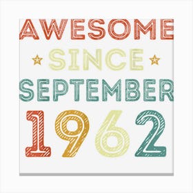 Awesome Since September 1962 60 Years Old 60th Birthday Gift Canvas Print