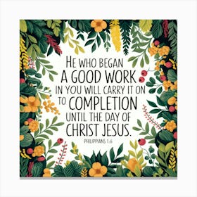 Philippians 1:6, He Who Began A Good Work In You Will Carry It On To Completion Until The Day Of Christ Jesus, Christian Art, Wreath of plants, Bible Verse Leinwandbild