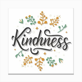 Kindness Calligraphy Canvas Print