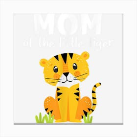 Mom Of The Little Tiger Birthday Boy Girl Family Matching Canvas Print