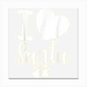 Love Santa ! Xmas Days Saying Slogan Quotes Family Winter Canvas Print