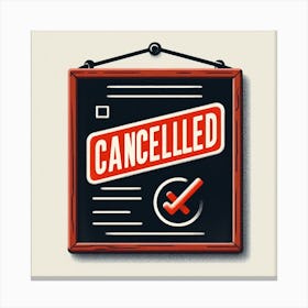 Cancelled Sign 2 Canvas Print