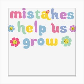 Mistakes Help Us Grow Growth Mindset Positive Back To School Teacher S Canvas Print