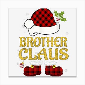 Brother Claus Matching Family Christmas Pajamas Xmas Santa Canvas Print