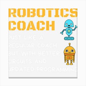 Funny Robotics Coach Definition Robot Combat Gift Canvas Print