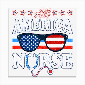 All American Nurse And Stethoscope Scrub With Canvas Print