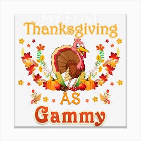 My First Thanksgiving As A Gammy Turkey Family Reunion Party Canvas Print