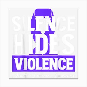 Silence Hides Violence Domestic Violence Awareness Ribbon Canvas Print